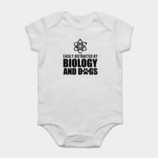 Biologist - Easily distracted by biology and dogs Baby Bodysuit